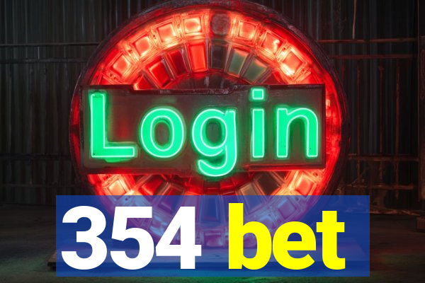 354 bet